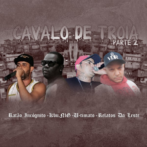 ดาวน์โหลดและฟังเพลง Cavalo de Troia, Pt. 2 (Explicit) พร้อมเนื้อเพลงจาก Ratão Incógnito