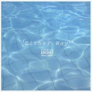 Sig Roy的专辑Either Way (feat. Tommy Majors)