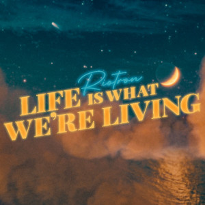 Riotron的專輯Life Is What We're Living