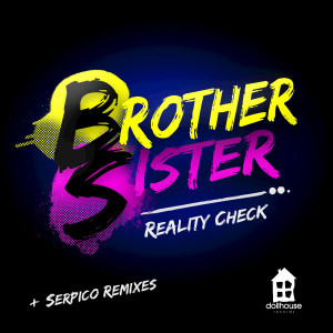 ดาวน์โหลดและฟังเพลง Reality Check (Serpico All in Mix) พร้อมเนื้อเพลงจาก Brother Sister