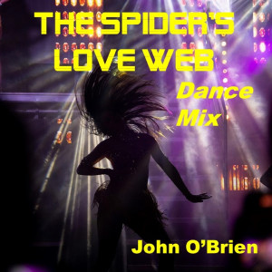 Album The Spider's Love Web Dance Mix from John O'Brien