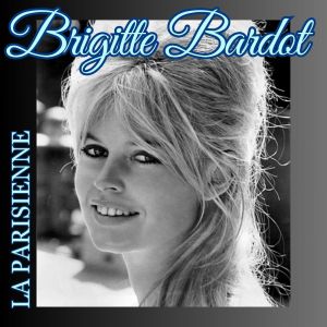 Album La Parisienne oleh Brigitte Bardot