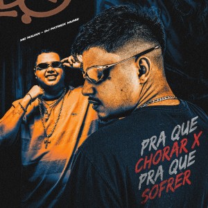 收聽DJ Patrick Muniz的PRA QUE CHORAR X PRA QUE SOFRER (Explicit)歌詞歌曲
