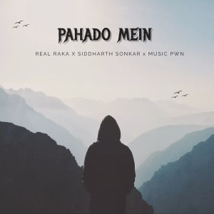 收听Real Raka的Pahadon Mein歌词歌曲