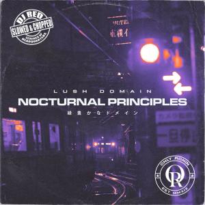 Nocturnal Principles (Slowed & Chopped) [Explicit]