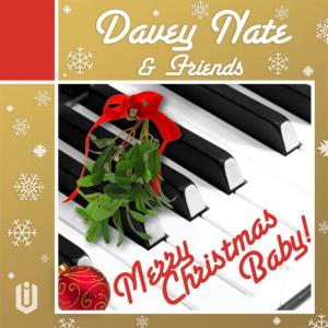 收聽Davey Nate的Merry Christmas Baby!歌詞歌曲