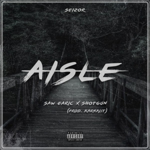 收听Saw Earic的Aisle (Explicit)歌词歌曲