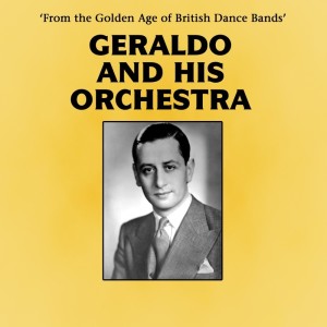 Album Geraldo And His Orchestra from Geraldo & His Orchestra
