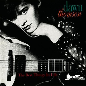 收聽Dawn Thomson的The Best Thing in Life歌詞歌曲