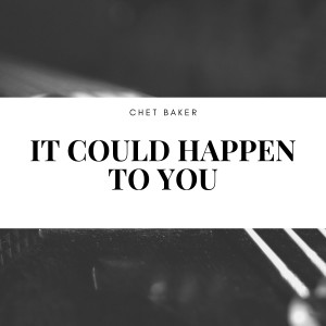 Chet Baker的專輯It Could Happen to You
