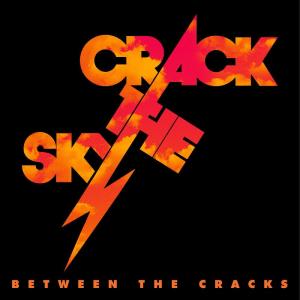 Crack The Sky的專輯Between the Cracks