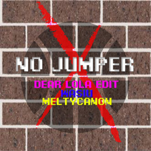 ดาวน์โหลดและฟังเพลง No Jumper (Dear Lola Edit) (Dear Lola Edit|Explicit) พร้อมเนื้อเพลงจาก Tommy Kruise