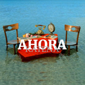 Listen to Ahora song with lyrics from Katena
