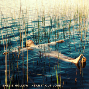 ดาวน์โหลดและฟังเพลง Hear It Out Loud พร้อมเนื้อเพลงจาก Emelie Hollow