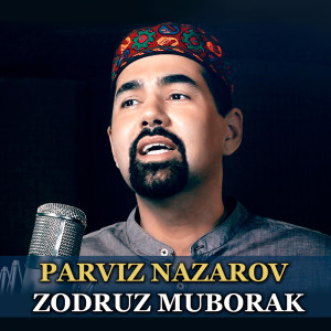 Listen to Zodruz Muborak song with lyrics from Parviz Nazarov