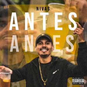 收聽Nivas的Antes (Explicit)歌詞歌曲