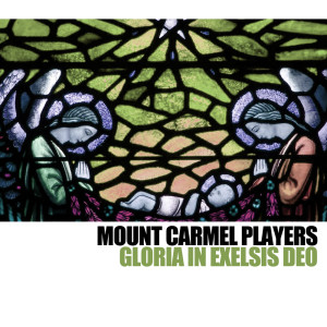 ดาวน์โหลดและฟังเพลง Gloria In Excelsis Deo พร้อมเนื้อเพลงจาก Mount Carmel Players