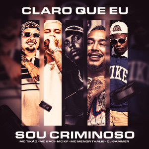 Dj Sammer的專輯Claro que eu sou criminoso (Explicit)
