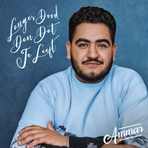 Album Langer Dood Dan Dat Je Leeft oleh Ammar