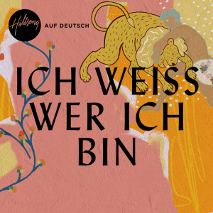 Hillsong Auf Deutsch的专辑Ich weiss wer ich bin