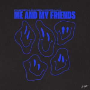 ดาวน์โหลดและฟังเพลง Me And My Friends พร้อมเนื้อเพลงจาก Nander