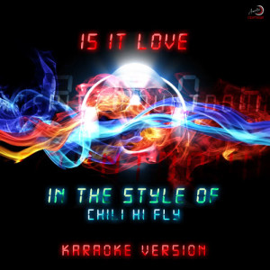ดาวน์โหลดและฟังเพลง Is It Love (In the Style of Chili Hi Fly) [Karaoke Version] (Karaoke Version) พร้อมเนื้อเพลงจาก Ameritz Countdown Karaoke