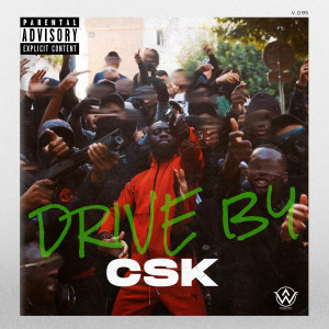 Dengarkan Drive by (Explicit) lagu dari CSK dengan lirik