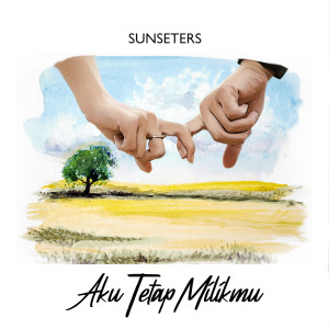 Listen to Aku Tetap Milikmu song with lyrics from Sunseters
