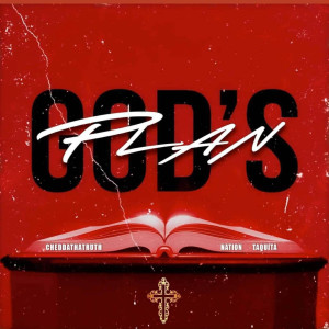 Listen to God's Plan (Explicit) song with lyrics from CheddaThaTruth