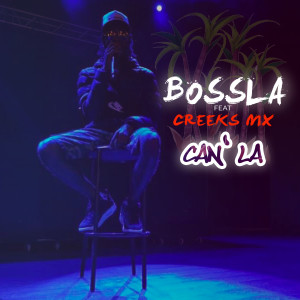 Album Can'la (Refix - Sacgwen Riddim) from Bossla