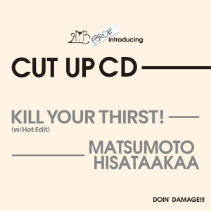 Album Kill Your Thirst! (w/Hot Edit) from 