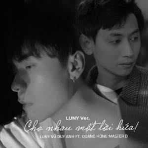 อัลบัม Cho Nhau Một Lời Hứa (LUNY Ver) ศิลปิน Quang Hùng MasterD