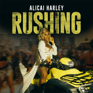ดาวน์โหลดและฟังเพลง Rushing พร้อมเนื้อเพลงจาก Alicai Harley