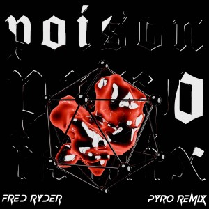 อัลบัม Poison (Pyro Remix) ศิลปิน Pyro