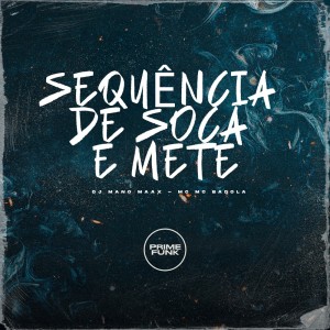 Listen to Sequêcia de Mete e Soca (Explicit) song with lyrics from DJ MANO MAAX