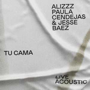 Alizzz的專輯Tu cama (feat. Jesse Baez) [Acoustic]