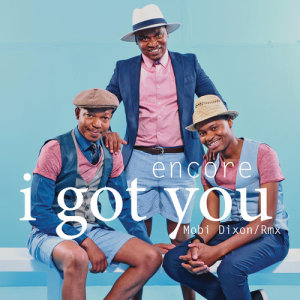 ดาวน์โหลดและฟังเพลง I Got You (Mobi Dixon Remix) พร้อมเนื้อเพลงจาก Encore