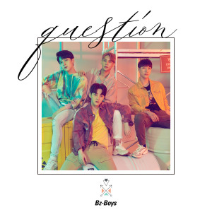 ดาวน์โหลดและฟังเพลง question พร้อมเนื้อเพลงจาก Bz-Boys