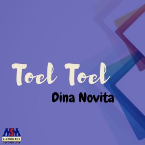 Listen to Toel Toel song with lyrics from Dina Novita