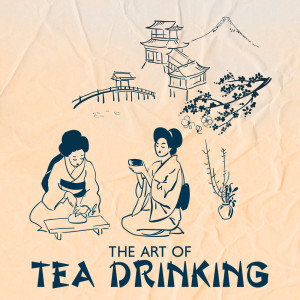 The Art of Tea Drinking (Chinese Tea Ceremony, Celebration of Calmness)