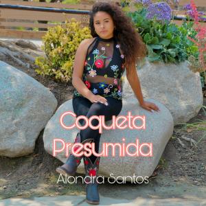 ดาวน์โหลดและฟังเพลง Coqueta Presumida พร้อมเนื้อเพลงจาก Alondra Santos