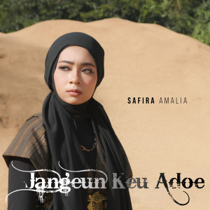 Dengarkan Jangeun Keu Adoe lagu dari Safira Amalia dengan lirik