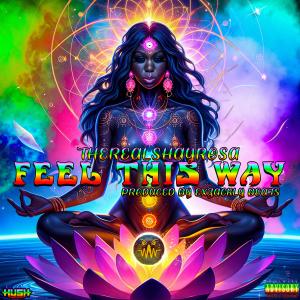 收聽TheRealShayRosa的Feel This Way歌詞歌曲