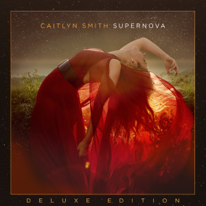 Caitlyn Smith的專輯Supernova (Deluxe) (Explicit)
