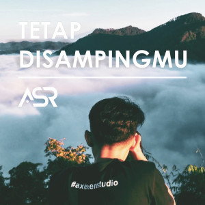 Listen to Tetap Disampingmu song with lyrics from ASR