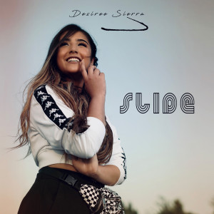 收听Desiree Sierra的Slide歌词歌曲