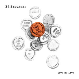 อัลบัม Give Me Love ศิลปิน Ed Sheeran