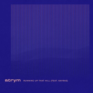 收聽Atrym的Running up That Hill歌詞歌曲