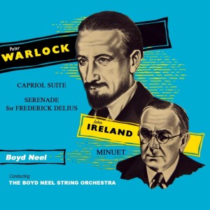 อัลบัม Warlock: Capriol Suite & Serenade for Frederick Delius - Ireland: Minuet ศิลปิน The Boyd Neel Orchestra