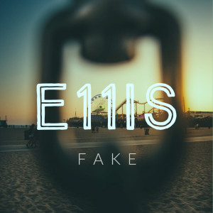 Listen to Fake song with lyrics from E11is